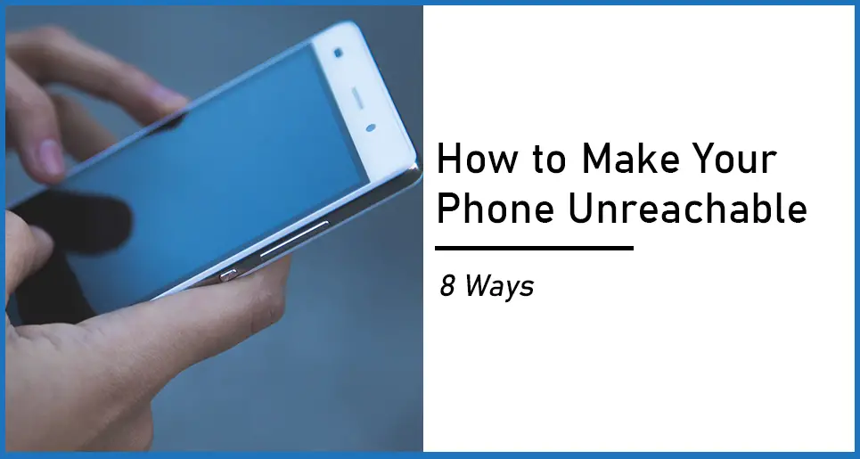 How to Make Your Phone Unreachable