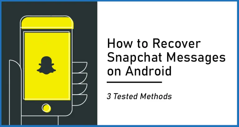 How to Recover Snapchat Messages on Android – 3 Methods