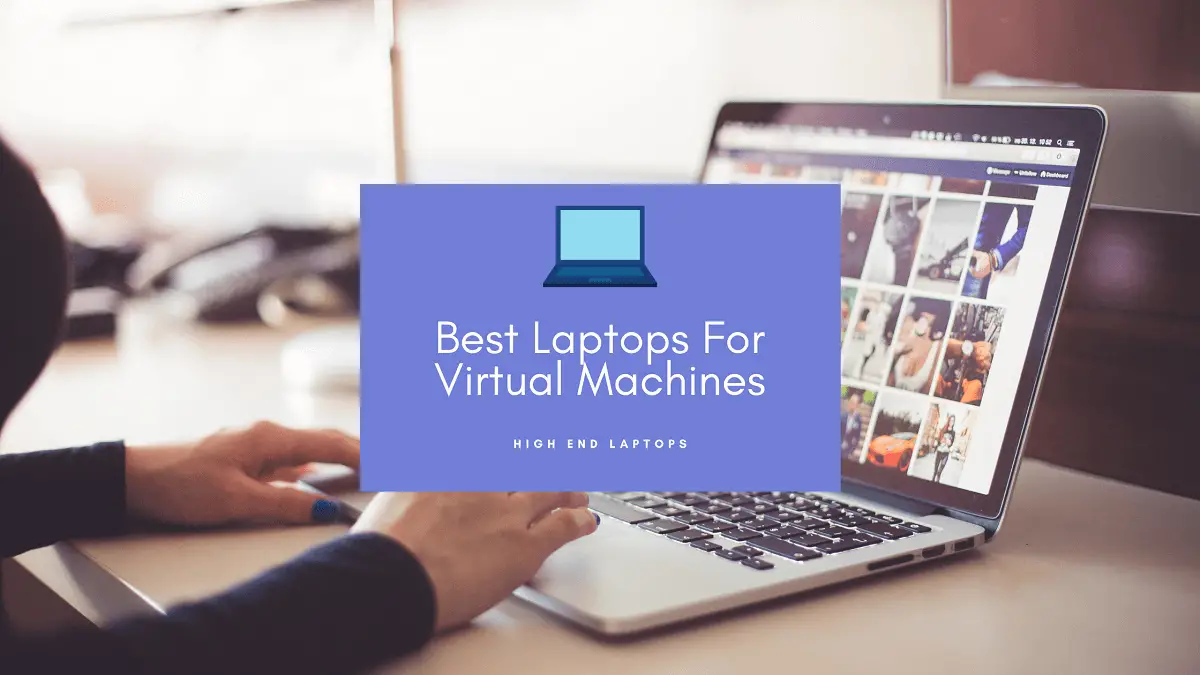 Best Laptops For Virtualization