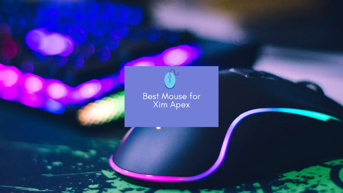 Best Mouse For Xim Apex 21