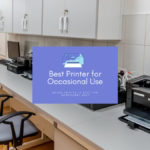 Best Printer for Occasional Use
