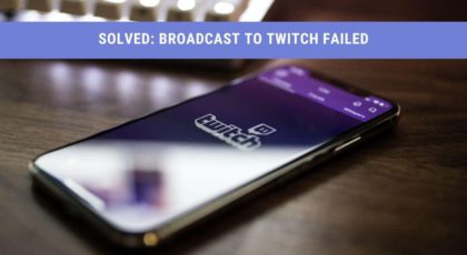 broadcast to twitch failed