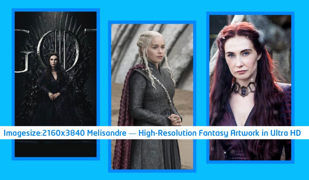 imagesize:2160x3840 melisandre